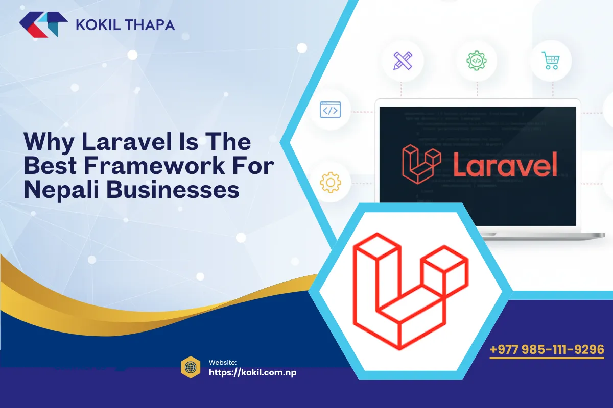 Why Laravel Is the Best Framework for Nepali Businesses