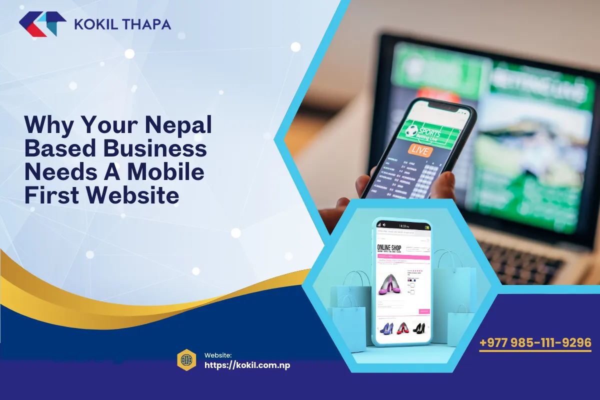 Why Your Nepal-Based Business Needs a Mobile-First Website