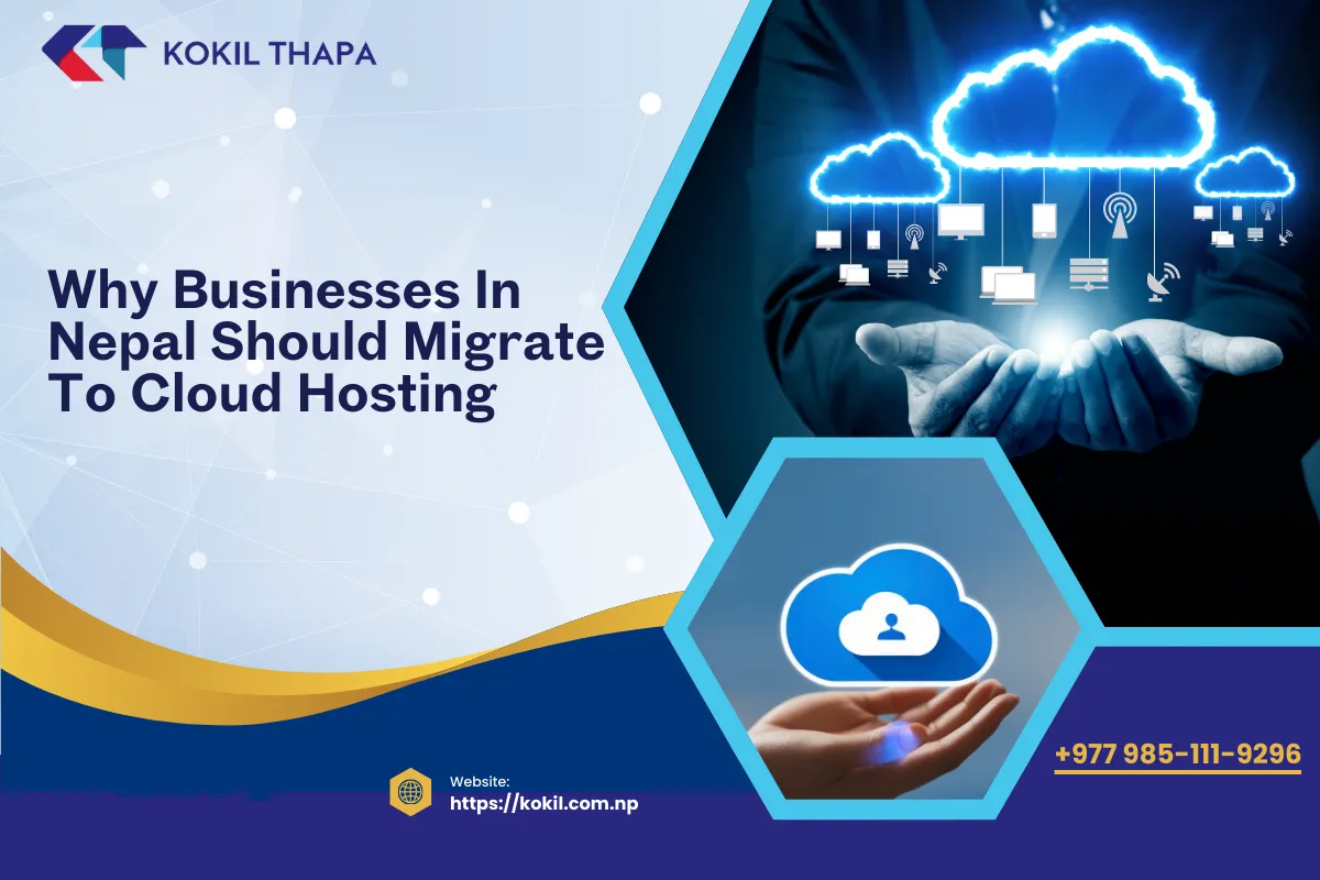 Why Businesses in Nepal Should Migrate to Cloud Hosting