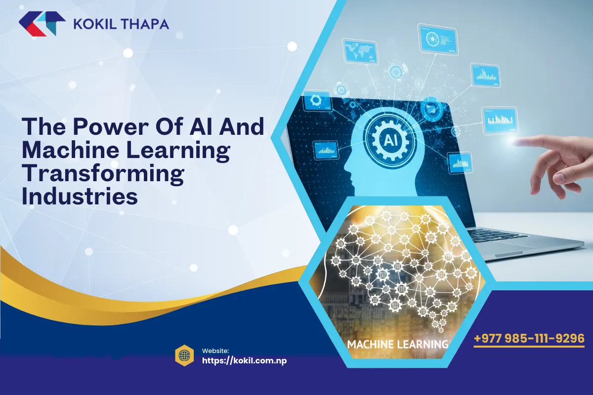 The Power of AI and Machine Learning: Transforming Industries